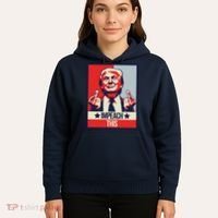 Impeach This Pro Donald Trump Supporter Hoodie thumb 5