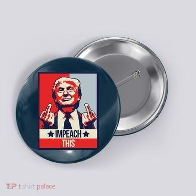 Impeach This Pro Donald Trump Supporter Button