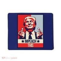 Impeach This Pro Donald Trump Supporter Mousepad thumb 0