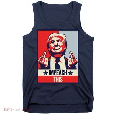 Impeach This Pro Donald Trump Supporter Tank Top