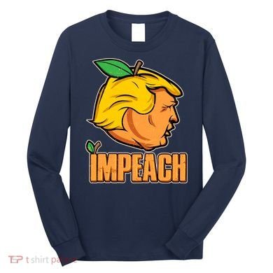 Impeach Trump Anti Trump Impeachment Long Sleeve Shirt