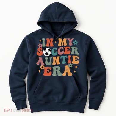 In My Soccer Auntie Era Hoodie