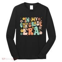 In My Sixth Grade Era Retro 6th Grade Back To School Long Sleeve Shirt thumb 0