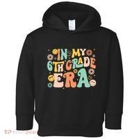 In My Sixth Grade Era Retro 6th Grade Back To School Toddler Hoodie thumb 0