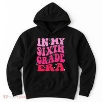 In My Sixth Grade Era Girl Back To School 6th Grade Era Hoodie thumb 0
