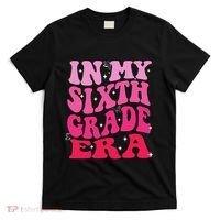 In My Sixth Grade Era Girl Back To School 6th Grade Era T-Shirt thumb 0