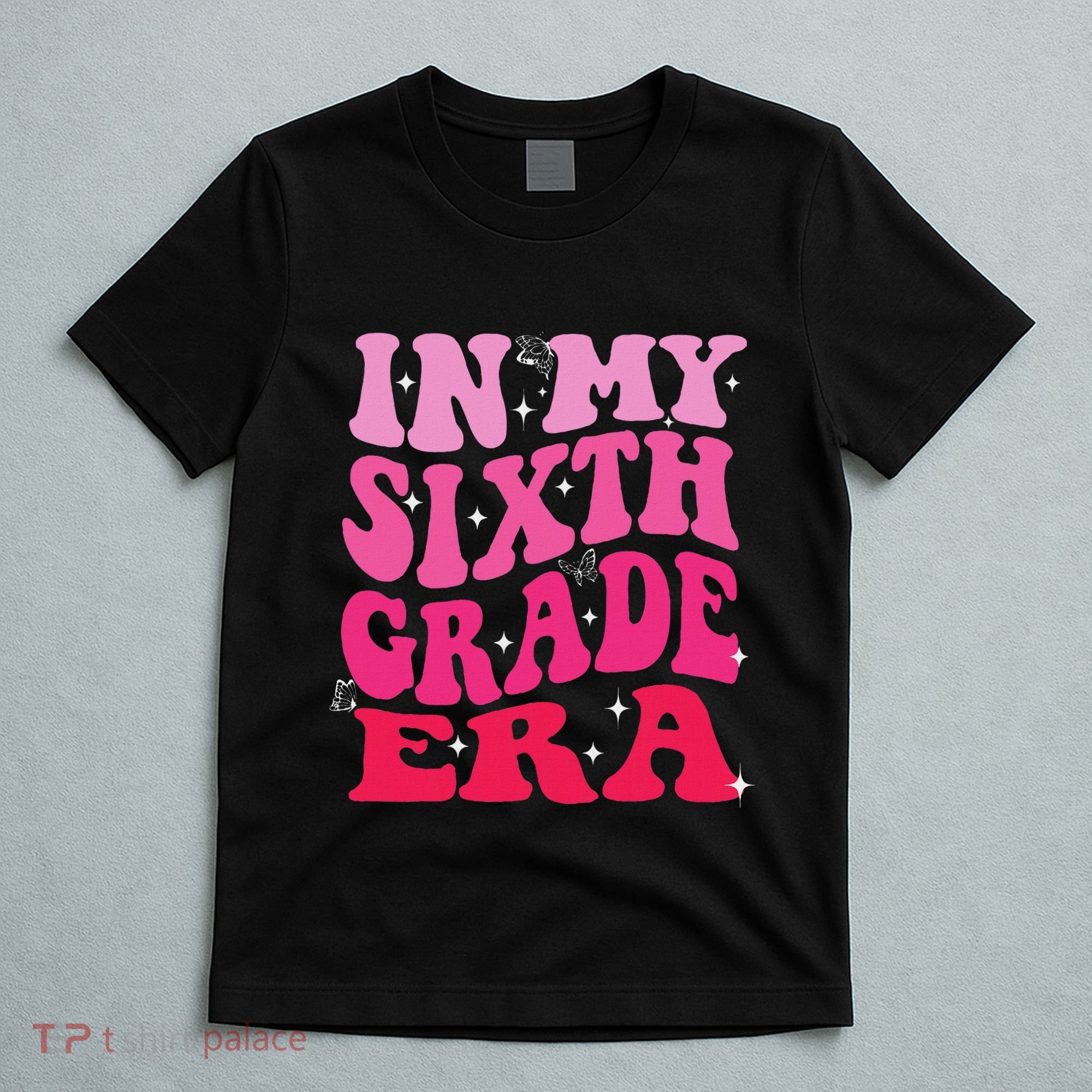 In My Sixth Grade Era Girl Back To School 6th Grade Era T-Shirt