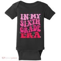 In My Sixth Grade Era Girl Back To School 6th Grade Era Baby Bodysuit thumb 0
