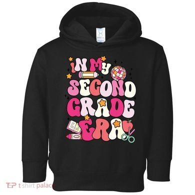 In My Second Grade Era Girl Back To School 2nd Grade Teacher Toddler Hoodie