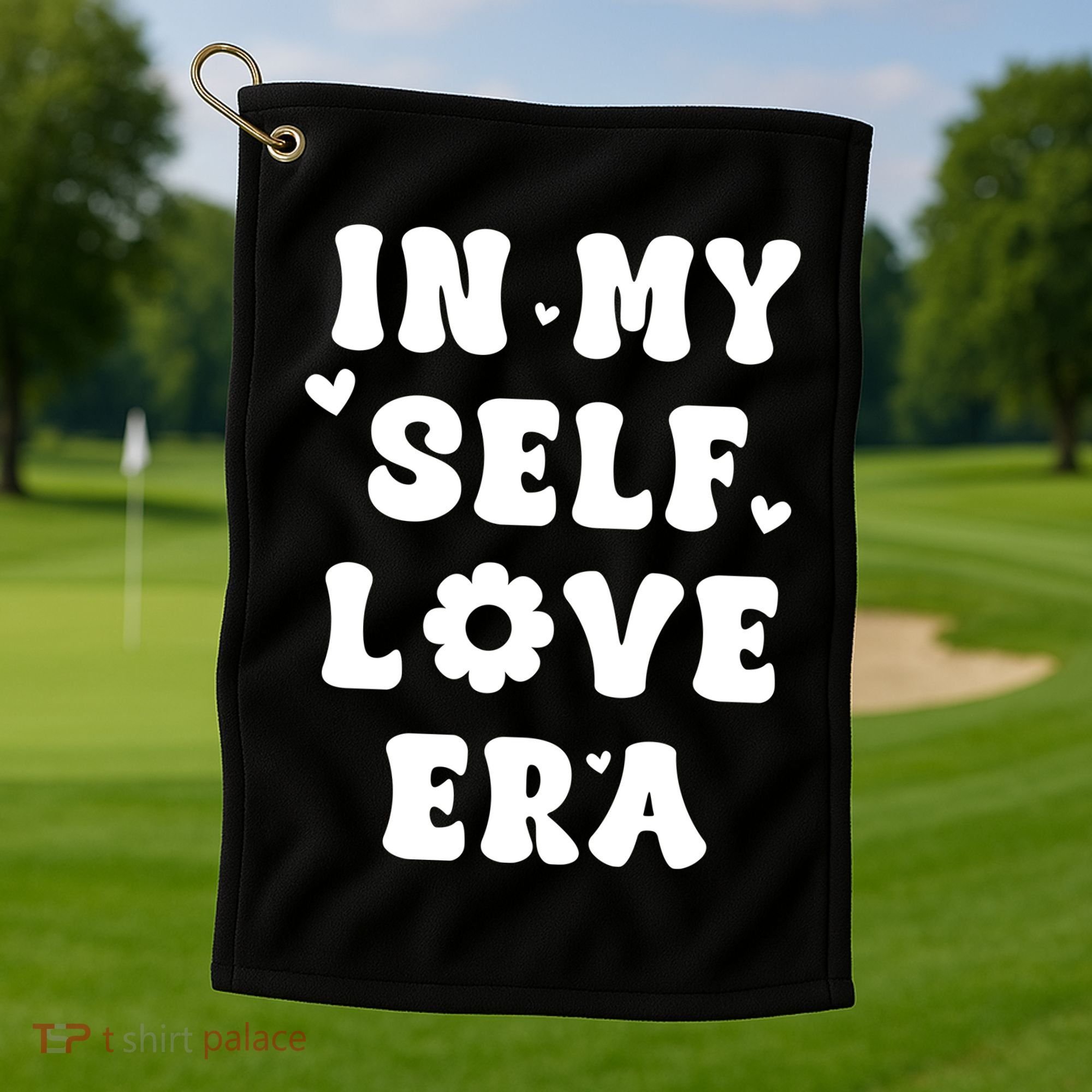In My Self Love Era Golf Towel
