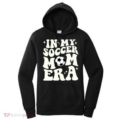 In My Soccer Mom Era Women's Hoodie