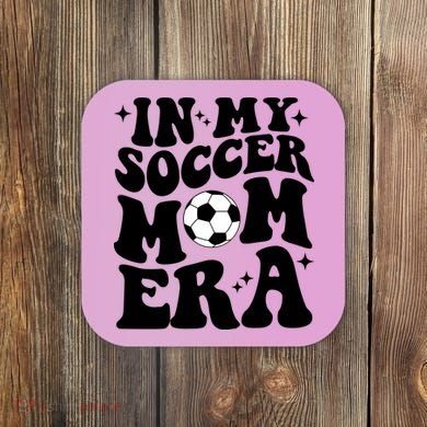 In My Soccer Mom Era Coaster