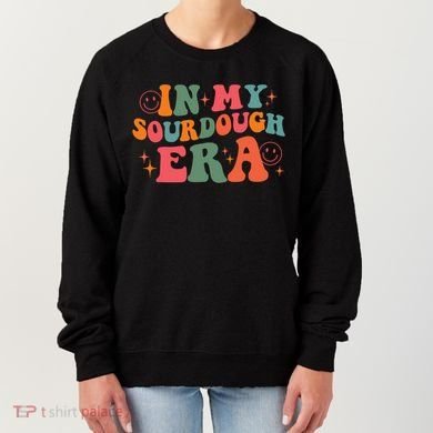 In My Sourdough Era Bread Baking Sourdough Women's Sweatshirt