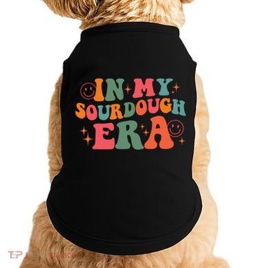 In My Sourdough Era Bread Baking Sourdough Doggie Tank