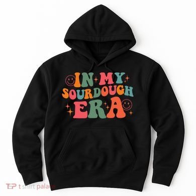 In My Sourdough Era Bread Baking Sourdough Hoodie