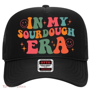 In My Sourdough Era Bread Baking Sourdough Hat