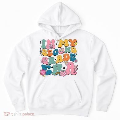 In My Second Grade Era Back To School 2nd Grade Teacher Hoodie
