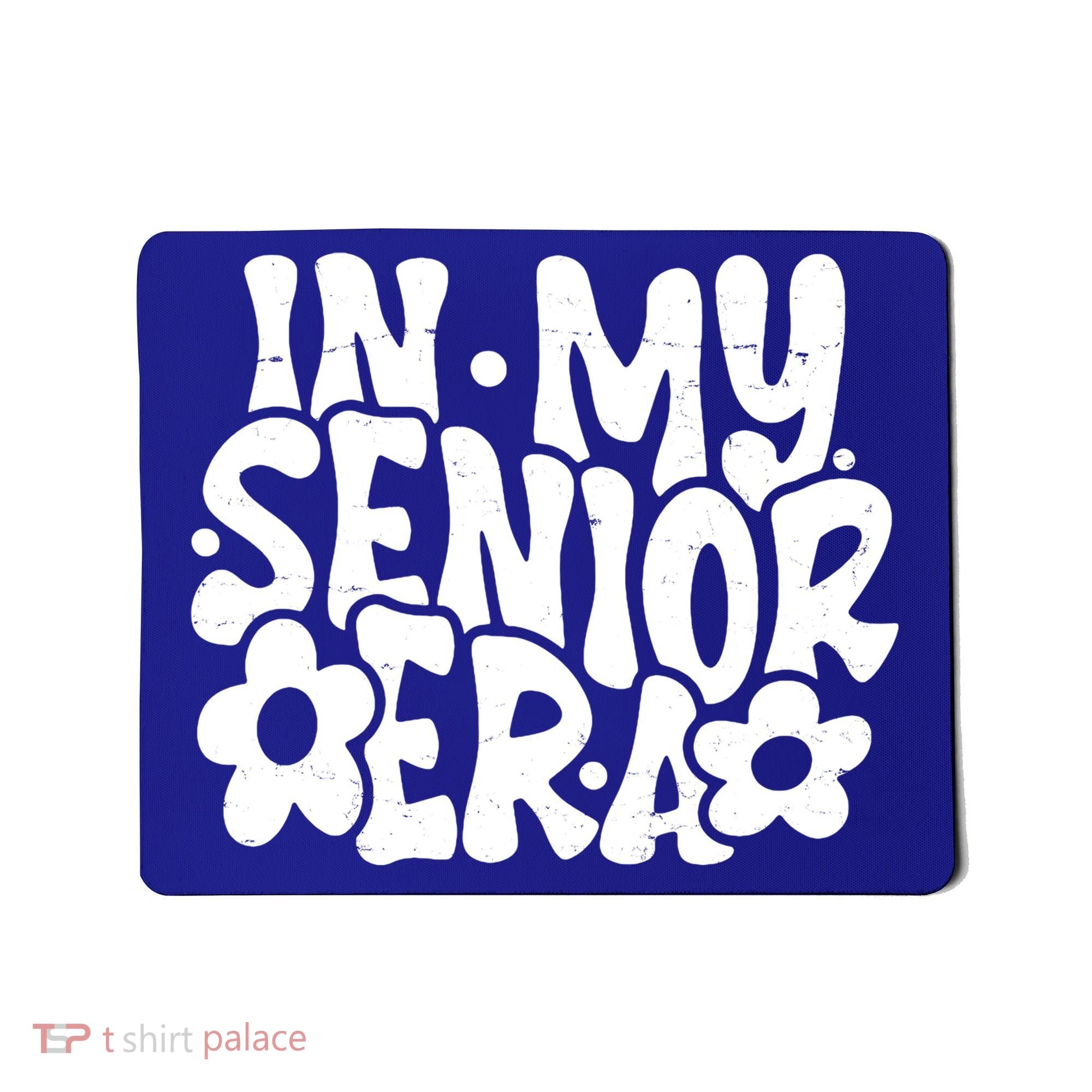 In My Senior Era School Graduation Graduate Mousepad