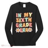 In My Sixth Grade Era Cute Groovy 6th Grade Back To School Gift Long Sleeve Shirt thumb 0
