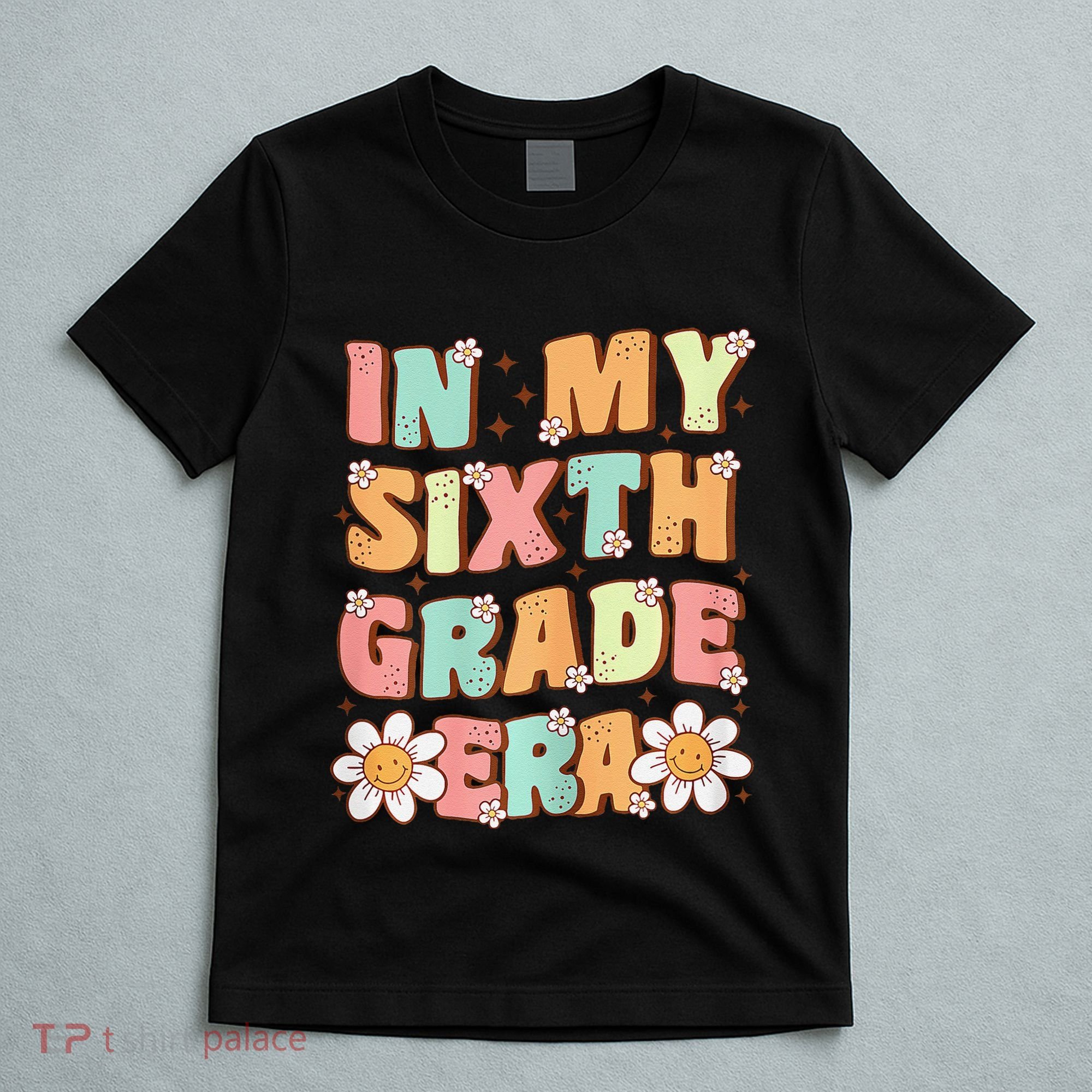 In My Sixth Grade Era Cute Groovy 6th Grade Back To School Gift T-Shirt