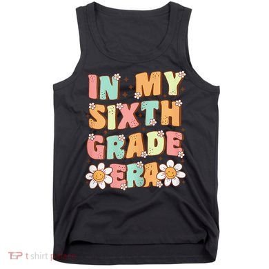 In My Sixth Grade Era Cute Groovy 6th Grade Back To School Gift Tank Top