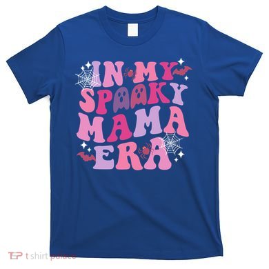 In My Spooky Mama Era Ghost Groovy Halloween Trick Or Treat Great Gift T-Shirt