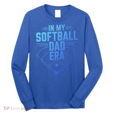 In My Softball Dad Era Softball Team Dad Softball Dads Gift Long Sleeve Shirt