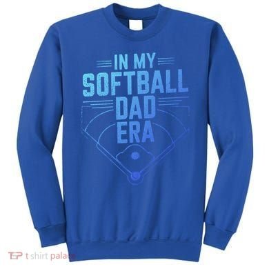 In My Softball Dad Era Softball Team Dad Softball Dads Gift Sweatshirt
