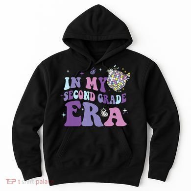 In My Second Grade Era Back To School 2nd Grade Teacher Hoodie