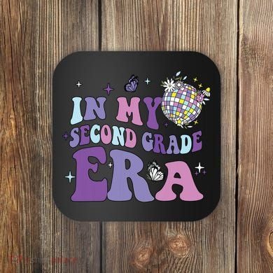 In My Second Grade Era Back To School 2nd Grade Teacher Coaster