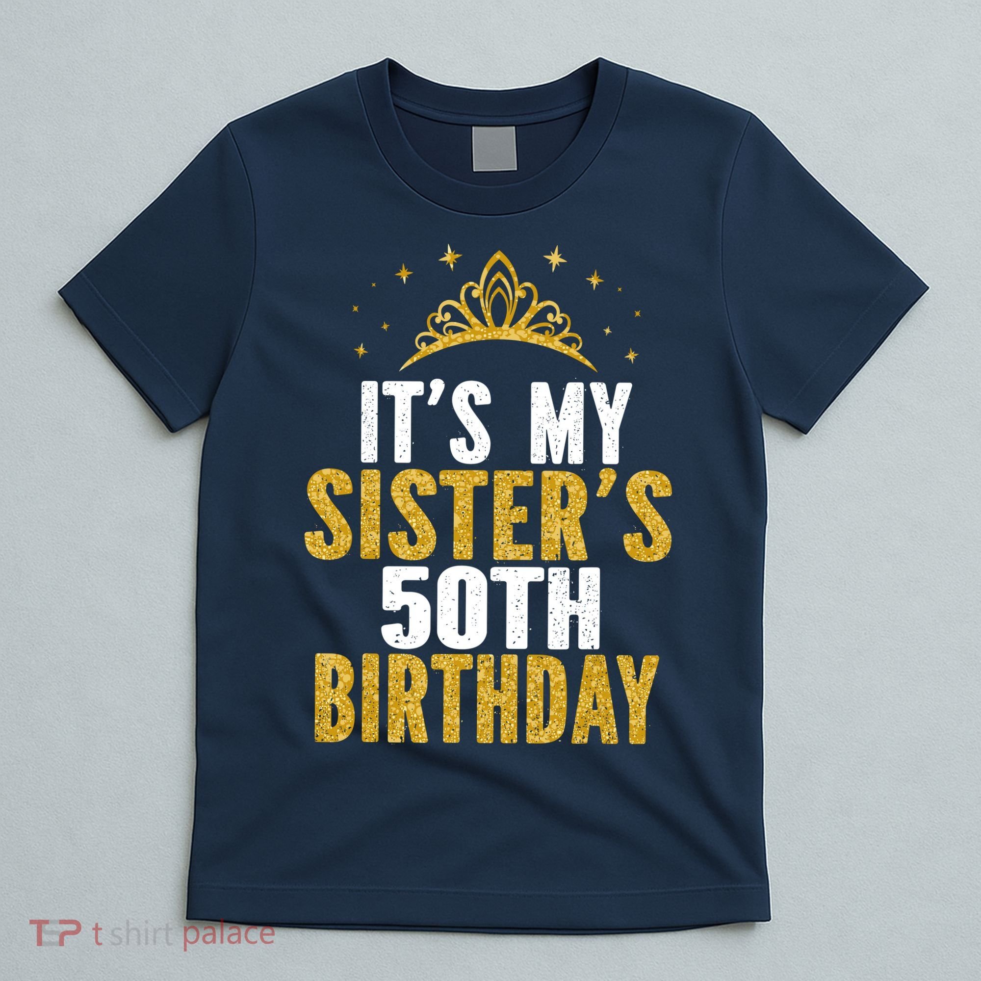 ItS My Sister 50th Birthday Idea For 50 Years Old Woman T-Shirt