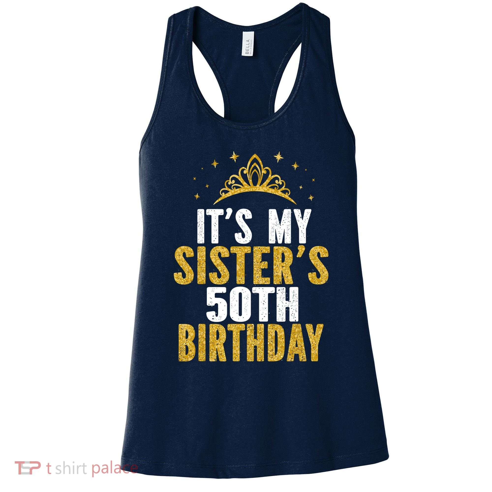 ItS My Sister 50th Birthday Idea For 50 Years Old Woman Women's Tank Top