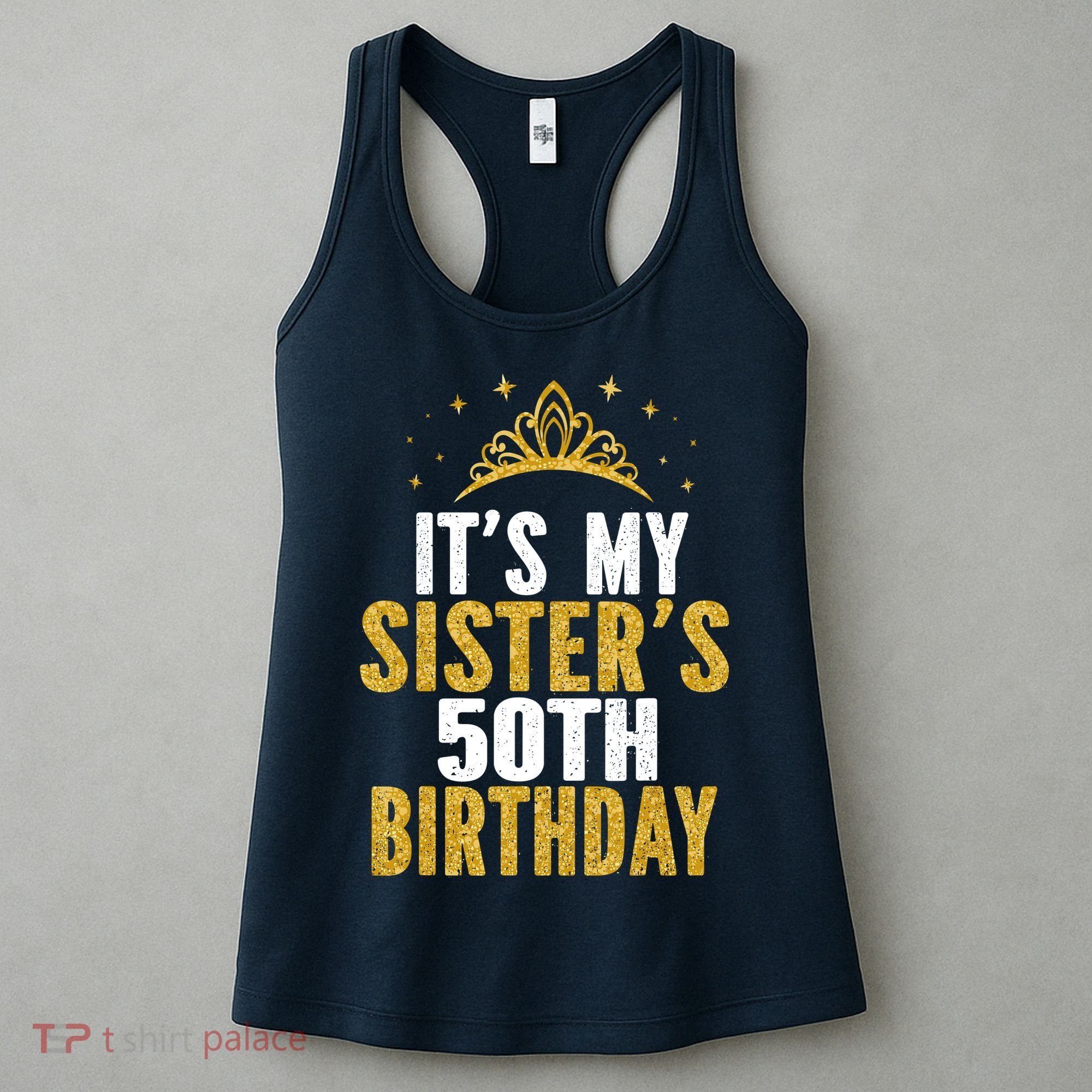 ItS My Sister 50th Birthday Idea For 50 Years Old Woman Women's Tank Top