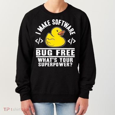 I Make Software Bug Free Programmer Debugging Rubber Duck Gift Women's Sweatshirt