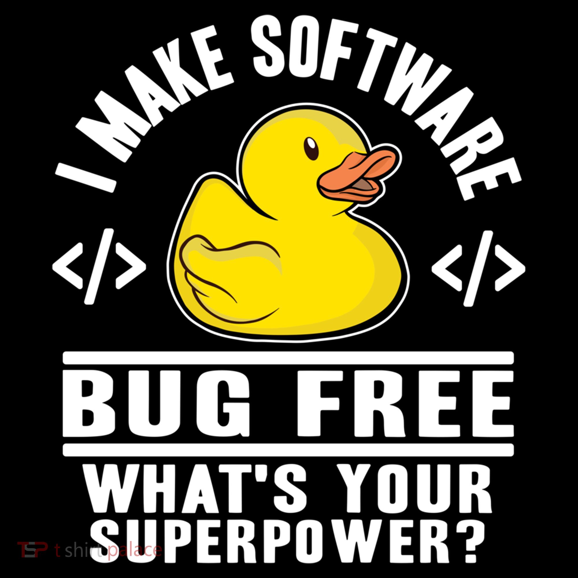 I Make Software Bug Free Programmer Debugging Rubber Duck Gift Doggie Tank