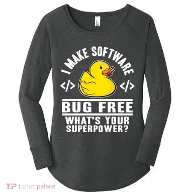 I Make Software Bug Free Programmer Debugging Rubber Duck Gift Women's Perfect Tri Tunic Long Sleeve Shirt