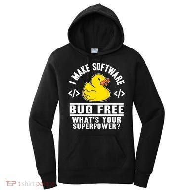 I Make Software Bug Free Programmer Debugging Rubber Duck Gift Women's Hoodie