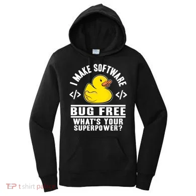 I Make Software Bug Free Programmer Debugging Rubber Duck Gift Women's Hoodie