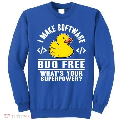 I Make Software Bug Free Programmer Debugging Rubber Duck Gift Sweatshirt