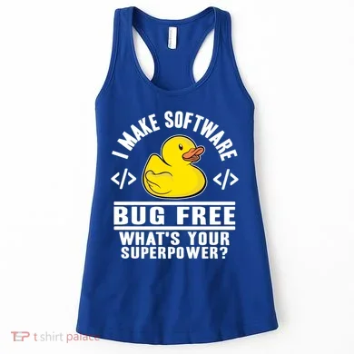 I Make Software Bug Free Programmer Debugging Rubber Duck Gift Women's Tank Top