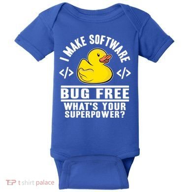I Make Software Bug Free Programmer Debugging Rubber Duck Gift Baby Bodysuit