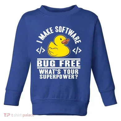I Make Software Bug Free Programmer Debugging Rubber Duck Gift Toddler Sweatshirt