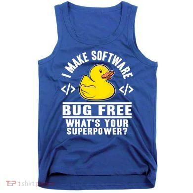 I Make Software Bug Free Programmer Debugging Rubber Duck Gift Tank Top