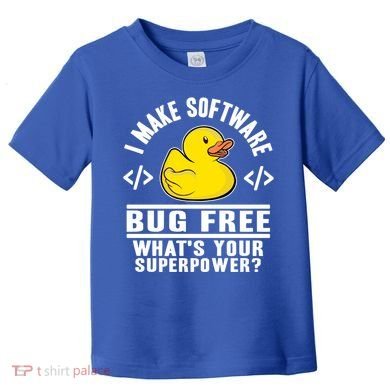 I Make Software Bug Free Programmer Debugging Rubber Duck Gift Toddler T-Shirt