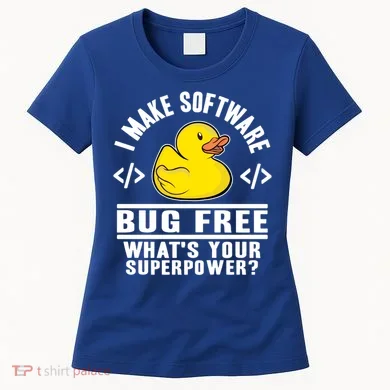 I Make Software Bug Free Programmer Debugging Rubber Duck Gift Women's T-Shirt