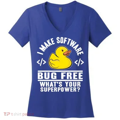 I Make Software Bug Free Programmer Debugging Rubber Duck Gift Women's V-Neck T-Shirt