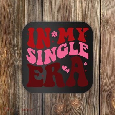 In My Single Era Anti Valentine Groovy Coaster