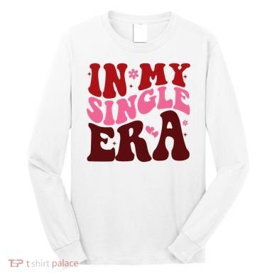 In My Single Era Anti Valentine Groovy Long Sleeve Shirt