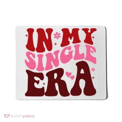 In My Single Era Anti Valentine Groovy Mousepad