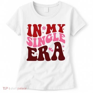 In My Single Era Anti Valentine Groovy Women's T-Shirt